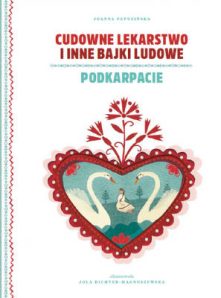 cudowne_lekarstwo_i_inne_bajki_ludowe_podkarpacie